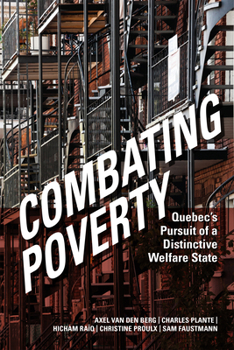 Hardcover Combating Poverty: Quebec's Pursuit of a Distinctive Welfare State Book
