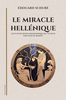 Paperback Le miracle hellénique: suivi d'une notice biographique de l'auteur [French] Book