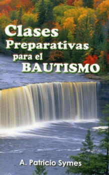 Paperback Clases Preparativas Para el Bautismo = Classes Preparing for Baptism [Spanish] Book
