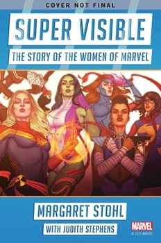 Hardcover Super Visible: The Story of the Women of Marvel Book