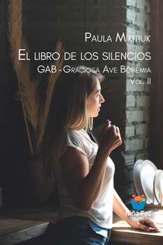 Paperback El libro de los silencios, Vol II: Graciosa Ave Bohemia [Spanish] Book