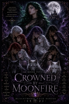 Book Five: Crowned by Moonfire (The Blackthorn Pack Series)