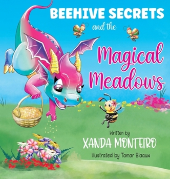 Hardcover Beehive Secrets and the Magical Meadows: and the Magical Meadows Book