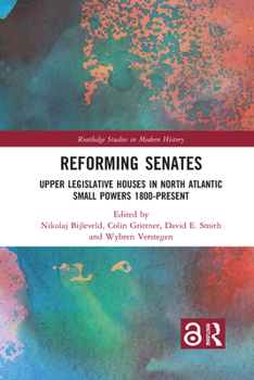 Paperback Reforming Senates: Upper Legislative Houses in North Atlantic Small Powers 1800-present Book