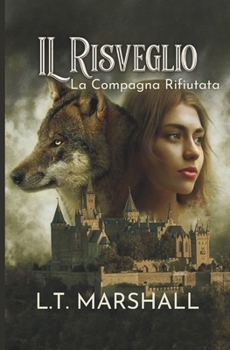 Paperback Il Risveglio: La compagna rifiutata [Italian] Book