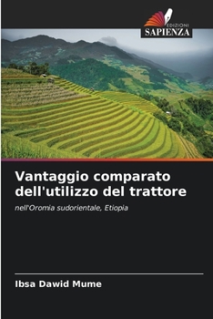 Vantaggio comparato dell'utilizzo del trattore: nell'Oromia sudorientale, Etiopia