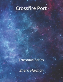 Paperback Crossfire Port: Crossroad Series Book