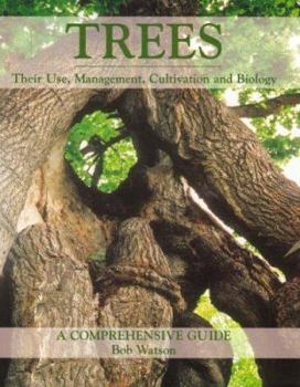 Hardcover Trees: Their Use, Management, Cultivation and Biology: A Comprehensive Guide Book