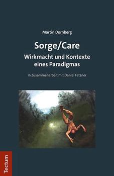 Paperback Sorge/Care: Wirkmacht Und Kontexte Eines Paradigmas [German] Book