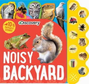 Board book Discovery Noisy Backyard: 10 Backyard Sounds Book