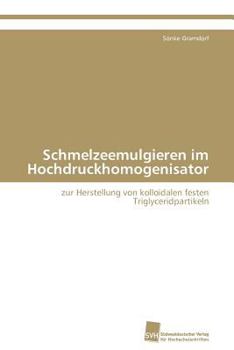 Paperback Schmelzeemulgieren im Hochdruckhomogenisator [German] Book