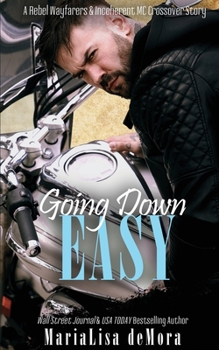 Paperback Going Down Easy: A Rebel Wayfarers MC & Incoherent MC Crossover Novel Book