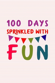 Paperback 100 Days Sprinkled With Fun: 100 days of school writing prompts, activities and celebration ideas for kindergarten and first grade Book