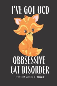 Paperback I Have OCD Obsessive Cat Disorder 2020 Weekly And Monthly Planner: Planner Lesson Student Study Teacher Plan book Peace Happy Productivity Stress Mana Book