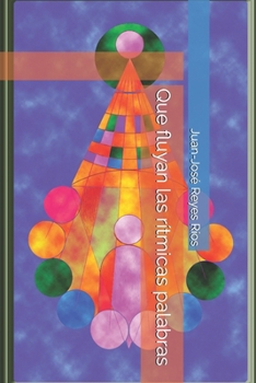Que fluyan las rítmicas palabras (Spanish Edition)