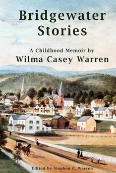 Paperback Bridgewater Stories - A Childhood Memoir by Wilma Casey Warren Book