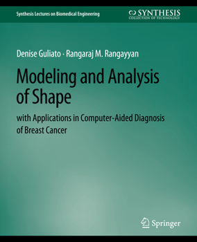 Paperback Modeling and Analysis of Shape with Applications in Computer-Aided Diagnosis of Breast Cancer Book