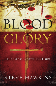 Paperback Blood and Glory: The Cross Is Still the Crux Book