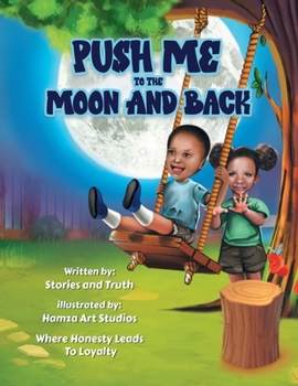 Paperback Push Me to the Moon and Back: Where Honesty Leads to Loyalty Book