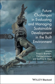 Hardcover Future Challenges in Evaluating and Managing Sustainable Development in the Built Environment Book