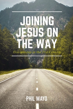 Paperback Joining Jesus on the Way: Discipleship in the 21st Century Book