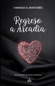 Regreso a Arcadia (Spanish Edition)