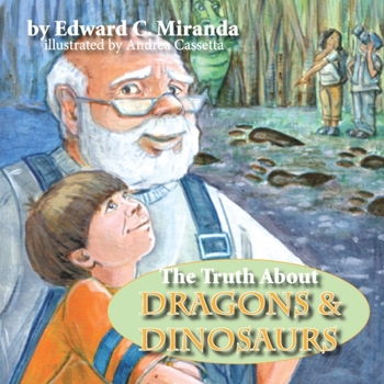 Paperback The Truth About Dragons and Dinosaurs Book