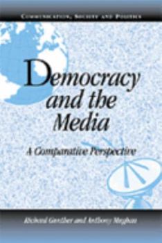 Democracy and the Media: A Comparative Perspective (Communication, Society and Politics) - Book  of the Communication, Society and Politics