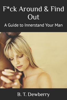 Paperback F*ck Around & Find Out: A Guide to Innerstand Your Man Book