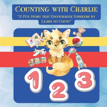 Paperback Counting with Charlie: A Fun Story that Encourages Toddlers to Learn to Count [Large Print] Book