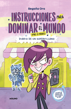 Paperback Instrucciones Para Dominar El Mundo. Diario de Un Supervillano / Instructions on How to Rule the World. Diary of a Supervillain [Spanish] Book