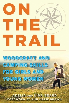 Paperback On the Trail: Woodcraft and Camping Skills for Girls and Young Women Book