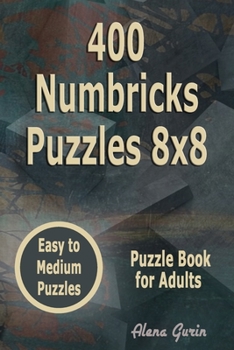 Paperback 400 Numbricks Puzzles 8x8: Easy to Medium Puzzles Puzzle Book for Adults Book