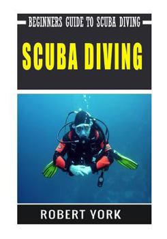 Paperback Scuba Diving: Beginners Guide to Scuba Diving Book