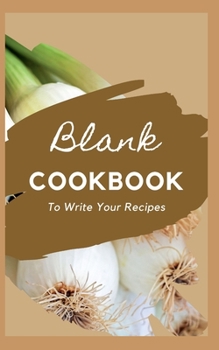 Paperback Blank CookBook To Write Your Recipes Book