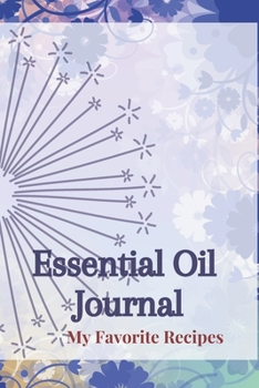Essential Oil Recipe Journal - Special Blends & Favorite Recipes - 6" x 9" 100 pages Blank Notebook Organizer Book 14