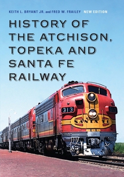 Paperback History of the Atchison, Topeka and Santa Fe Railway Book