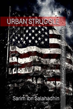 Paperback Urban Struggle: Navigating Survival In The Concrete Jungle Book