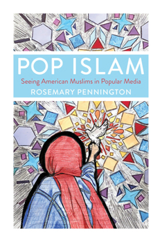 Paperback Pop Islam: Seeing American Muslims in Popular Media Book