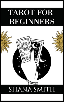 Hardcover Tarot for Beginners: Uncover their Secret Meaning, Master Divination, and Unlock your Inner Intuition. Discover How Tarot Cards are connect Book