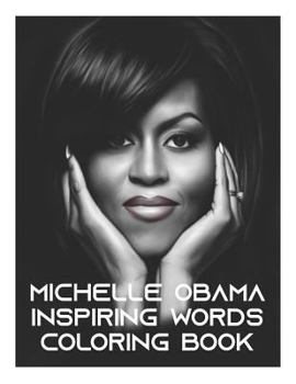 Paperback Michelle Obama Inspiring Words Coloring Book: Michelle Obama Coloring Book