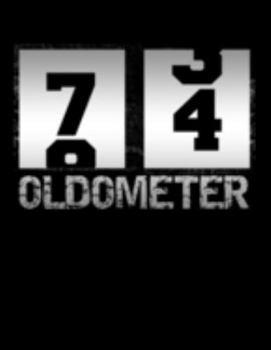 Paperback Oldometer 74: Oldometer 73-74 .74th Birthday Funny Gift Book