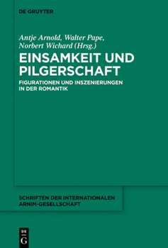 Hardcover Einsamkeit Und Pilgerschaft: Figurationen Und Inszenierungen in Der Romantik [German] Book