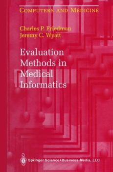 Hardcover Evaluation Methods in Medical Informatics (Computers and Medicine) Book