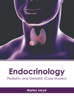 Hardcover Endocrinology: Pediatric and Geriatric (Case Studies) Book