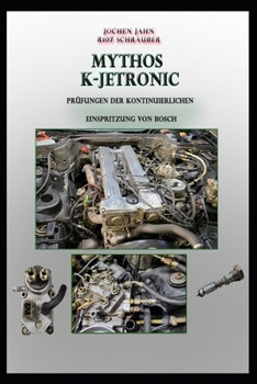 Paperback Jochen Jahn R107 Schrauber Mythos K-Jetronic: Prüfungen der kontinuierlichen Einspritzung von Bosch [German] Book