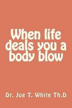 Paperback When life gives you a body blow Book