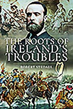 Hardcover The Roots of Ireland's Troubles Book