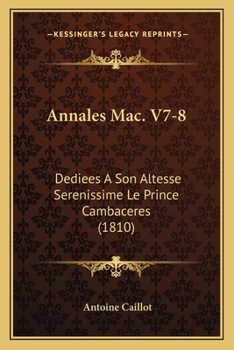 Paperback Annales Mac. V7-8: Dediees A Son Altesse Serenissime Le Prince Cambaceres (1810) [French] Book