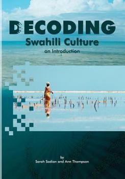Paperback Decoding Swahili Culture: An Introduction Book